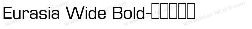 Eurasia Wide Bold字体转换